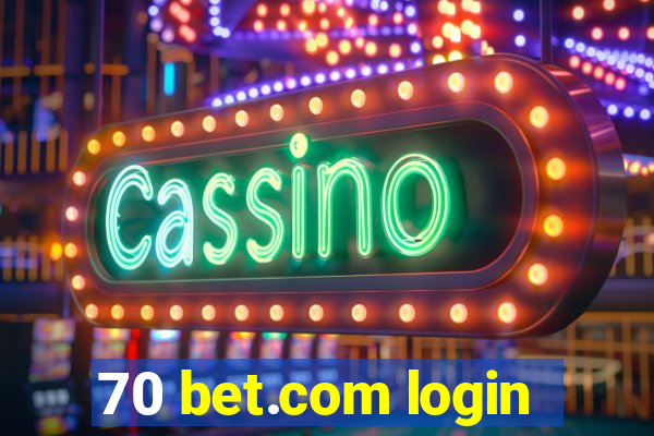 70 bet.com login